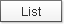 List